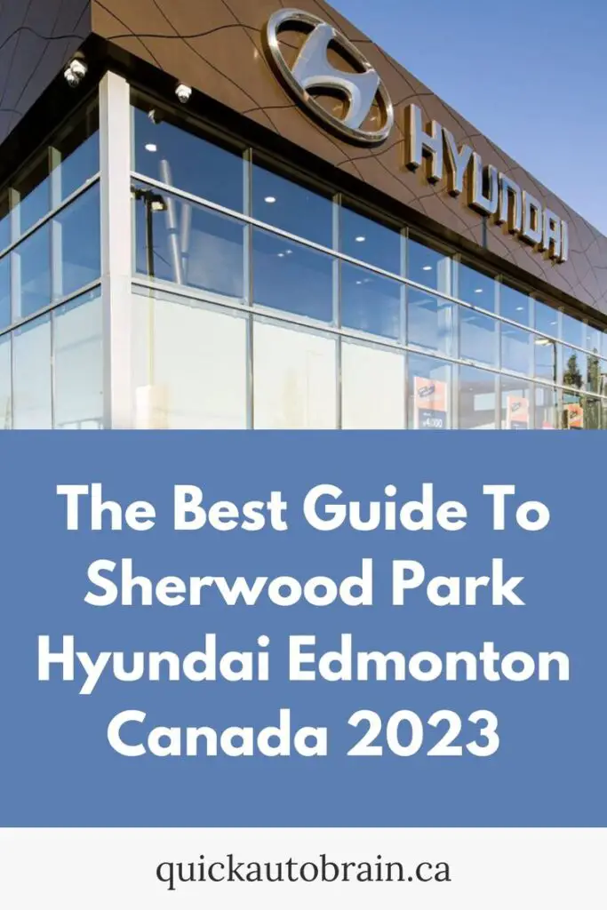 The Best Guide To Sherwood Park Hyundai Edmonton Canada 2023